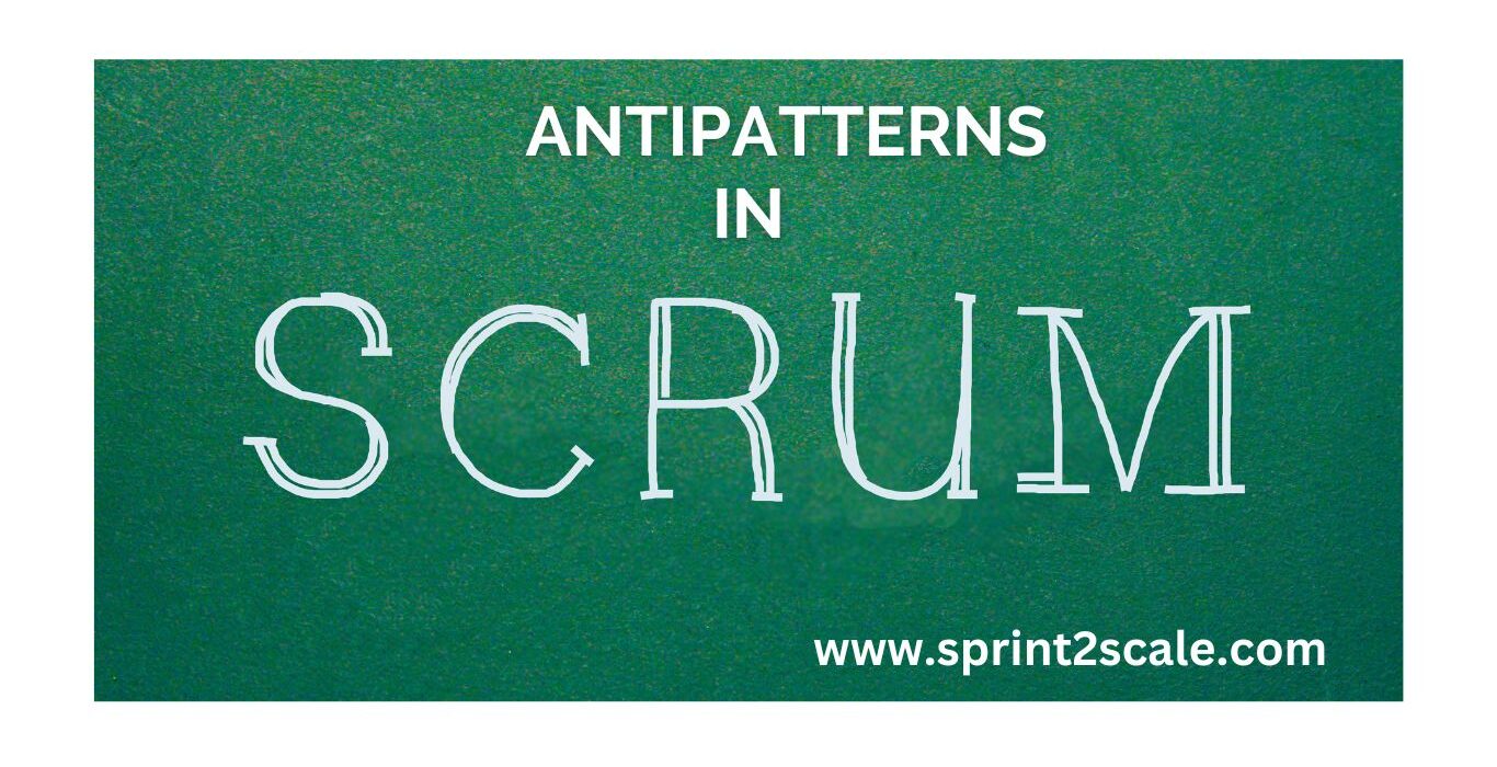 Unraveling Scrum Antipatterns: A Comprehensive Guide Antipatterns in Scrum: Complete Guide