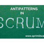 Antipatterns in Scrum: Complete Guide