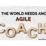 Why the world needs another agile coach