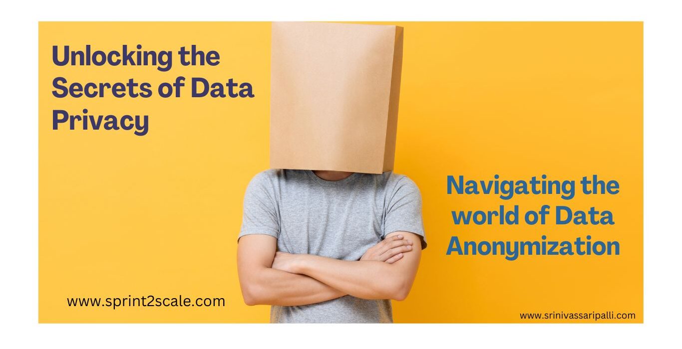 Unlocking the Secrets of Data Privacy: Navigating the World of Data Anonymization