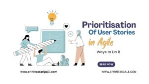 Prioritization of User Stories in Agile – Ways to Do It