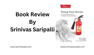 Book Review - Fixing your Scrum by Srinivas Saripalli